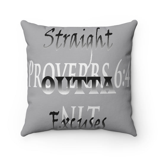 Straight Outta Excuses Spun Polyester Square Pillow - Obsidian's LLC