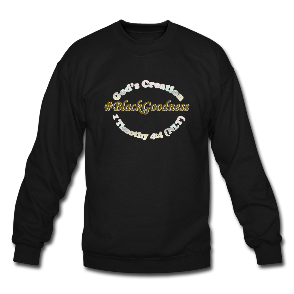 Black Goodness Unisex Crewneck Sweatshirt - black