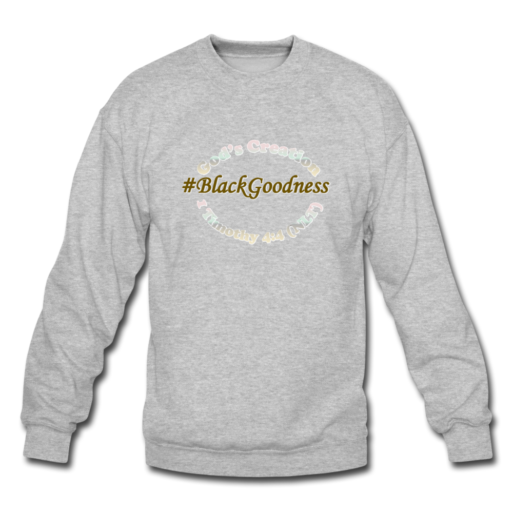 Black Goodness Unisex Crewneck Sweatshirt - heather gray