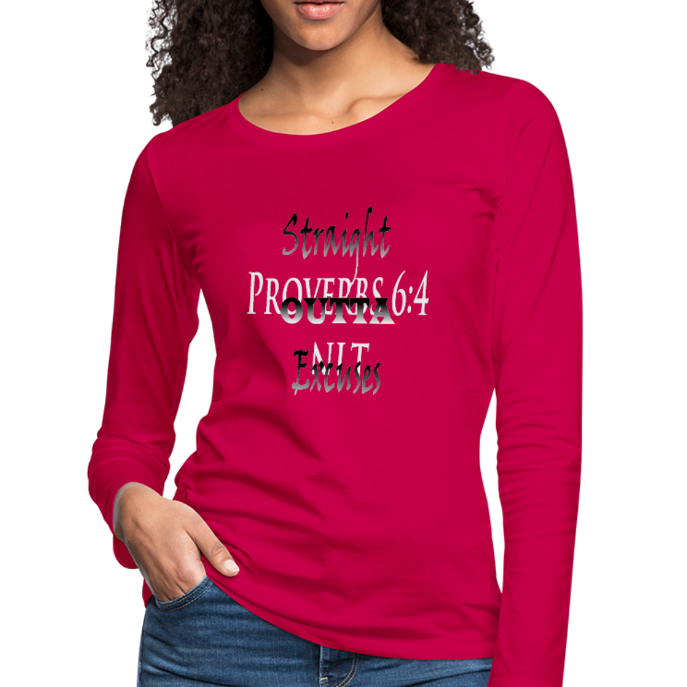 Straight Outta Excuses Women's Premium Slim Fit Long Sleeve T-Shirt - dark pink
