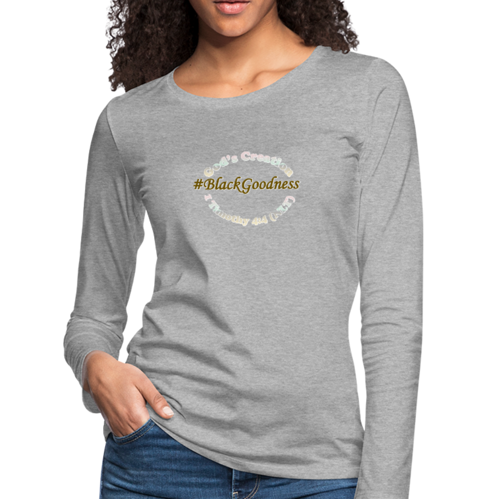 Black Goodness Women's Premium Slim Fit Long Sleeve T-Shirt - heather gray