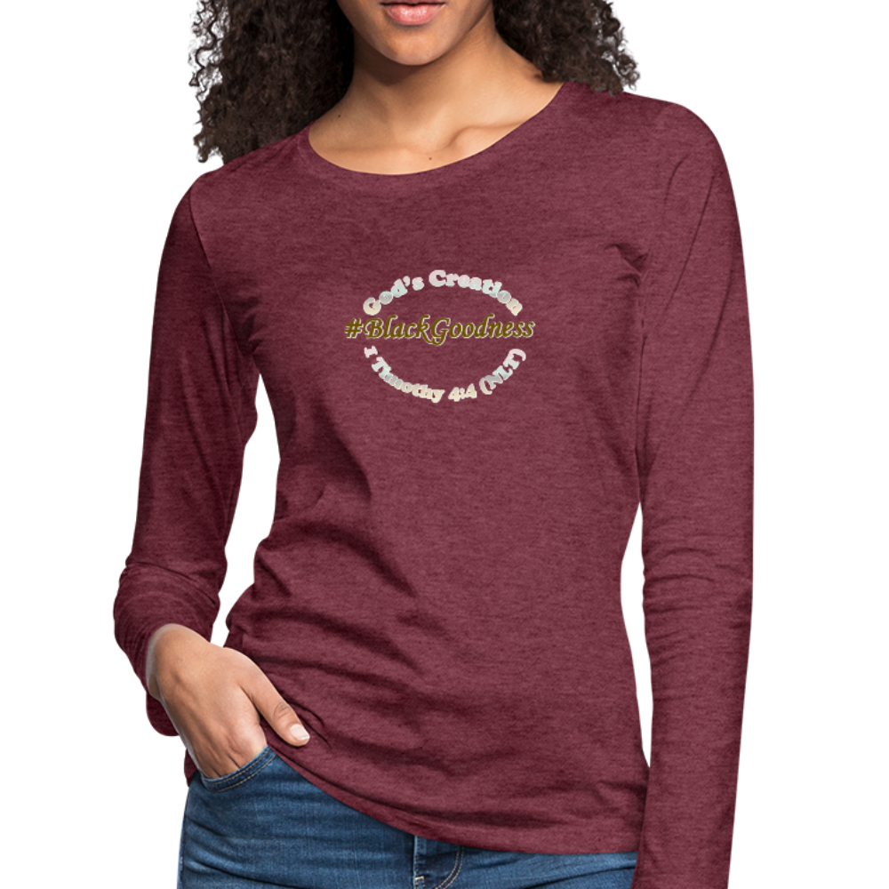 Black Goodness Women's Premium Slim Fit Long Sleeve T-Shirt - heather burgundy
