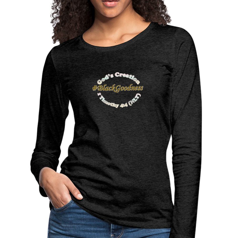 Black Goodness Women's Premium Slim Fit Long Sleeve T-Shirt - charcoal gray