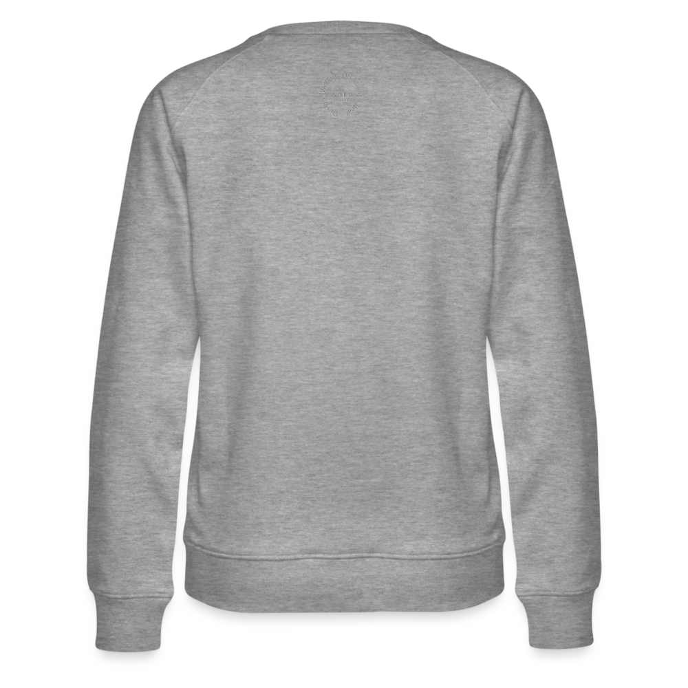 Walking In Purpose/Minding My Business Women’s Premium Sweatshirt - heather grey