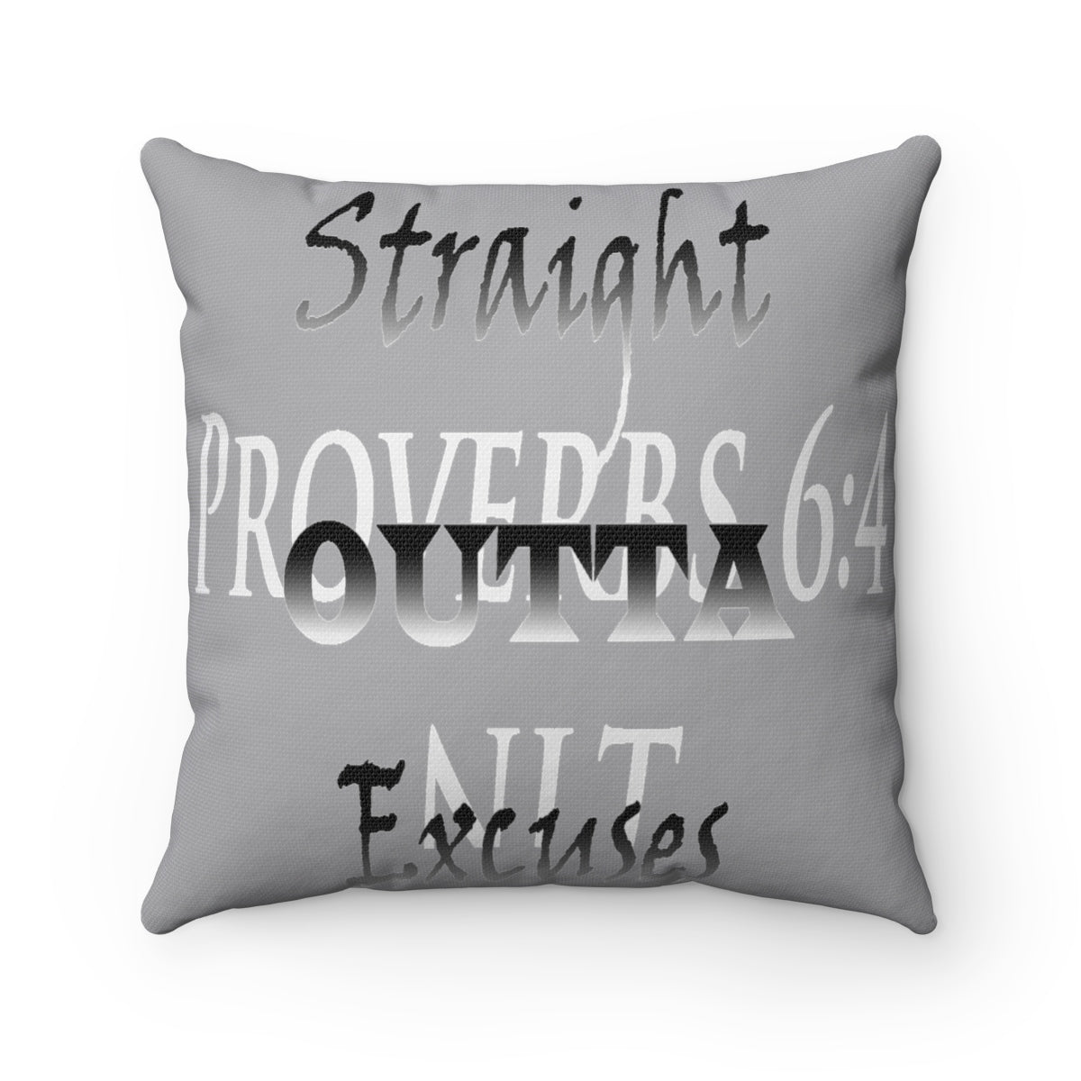 Straight Outta Excuses Spun Polyester Square Pillow - Obsidian's LLC