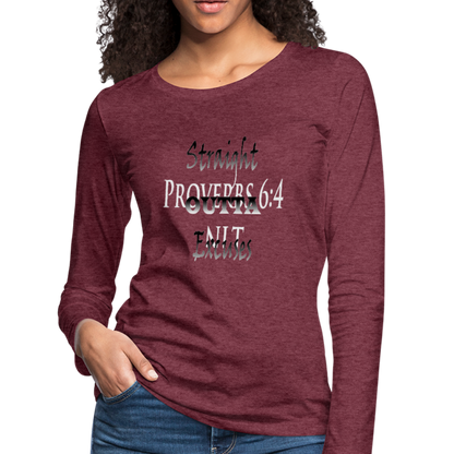 Straight Outta Excuses Women's Premium Slim Fit Long Sleeve T-Shirt - heather burgundy