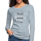 Straight Outta Excuses Women's Premium Slim Fit Long Sleeve T-Shirt - heather ice blue