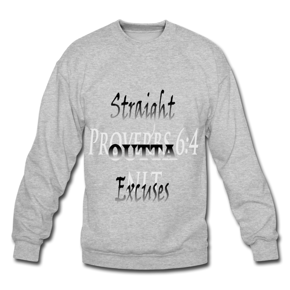 Straight Outta Excuses Unisex Crewneck Sweatshirt - heather gray