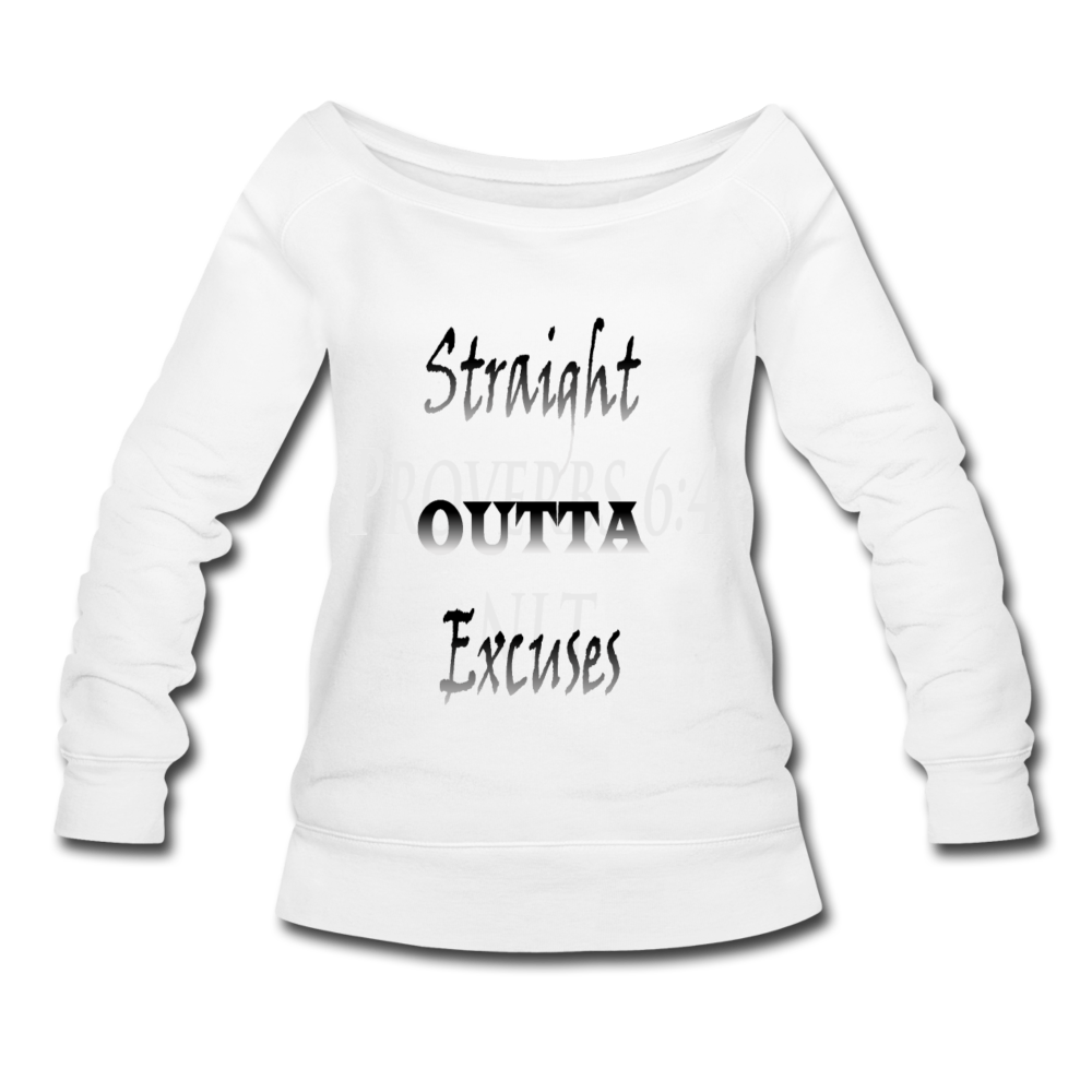 Straight Outta Excuses Wideneck Sweatshirt - white
