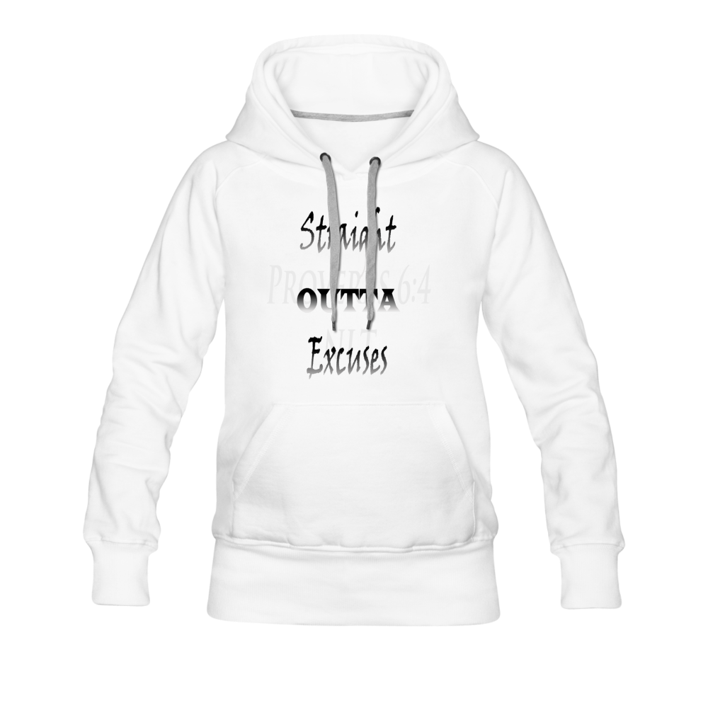 Straight Outta Excuses Women’s Premium Hoodie - white