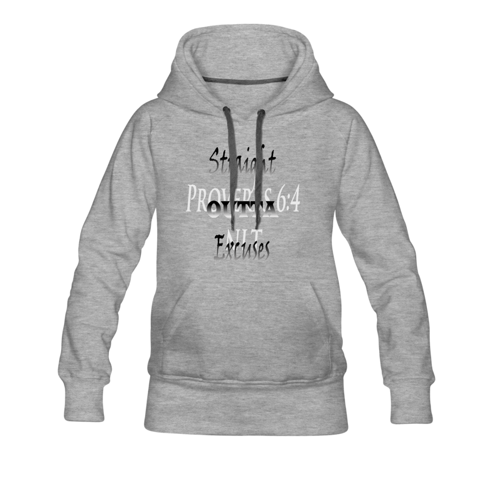 Straight Outta Excuses Women’s Premium Hoodie - heather gray