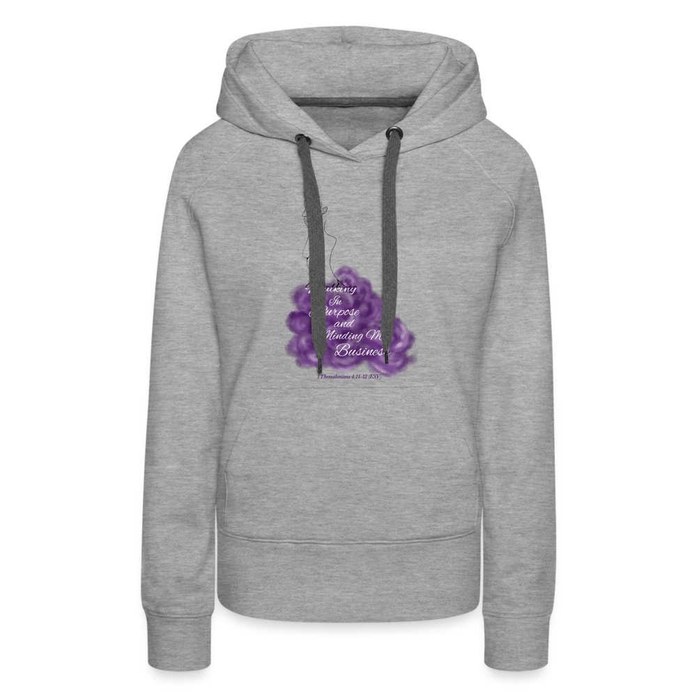 Walking In Purpose/Minding My Business Women’s Premium Hoodie - heather grey